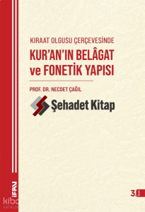 Kıraat Olgusu Çerçevesinde Kur'an'ın Belagat ve Fonetik Yapısı