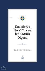 Kıraatlerde Tevkîfîlik Ve İctihadîlik Olgusu