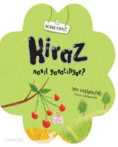 Kiraz Nasıl Yaratılıyor?