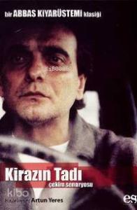 Kirazın Tadı Çekim Senaryosu; Çekim Senaryosu