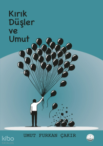 Kırık Düşler ve Umut