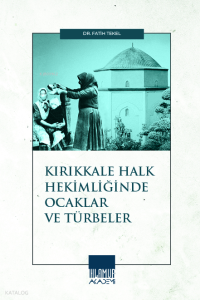 Kırıkkale Halk Hekimliğinde Ocaklar ve Türbeler