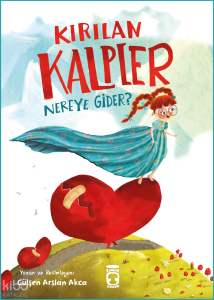 Kırılan Kalpler Nereye Gider