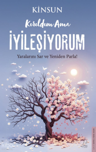 Kırıldım Ama İyileşiyorum