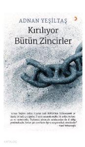 Kırılıyor Bütün Zincirler; &quotAdnan Yeşiltaş halkın içinden halk Kültür&#39ünü  özümseyerek yetişmiş bir halk çocuğudur. O