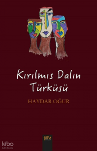 Kırılmış Dalın Türküsü