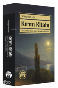 Kırım Kitabı;Tarih, Ulema, Udeba, Şuara, Meşayih ve Müellifler