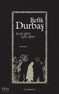 Kırk Dört Sıfır Dört, Refik Durbaş