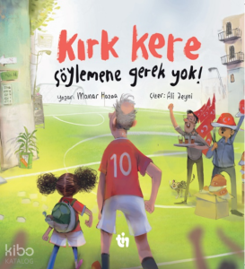 Kırk Kere Söylemene Gerek Yok!