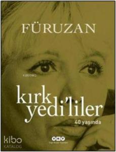 Kırk Yedililer 40 Yaşında