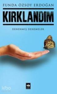 Kırklandım; Denenmiş Denemeler