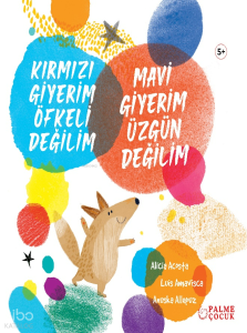 Kırmızı Giyerim Öfkeli Değilim Mavi Giyerim Üzgün Değilim