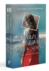 Kırmızı Güller Çabuk Solar 3 - Eve Dönüş Devrimi