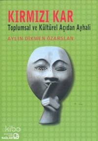 Kırmızı Kar; Toplumsal ve Kültürel Açıdan Ay Hali