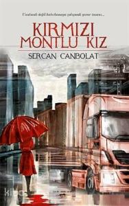 Kırmızı Montlu Kız; Unutmak Değil Hatırlamaya Çalışmak Yorar İnsanı