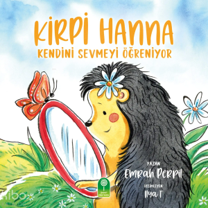 Kirpi Hanna ;Kendini Sevmeyi Öğreniyor