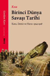 Kısa Birinci Dünya Savaşı Tarihi;Kara, Deniz ve Hava: 1914-1918