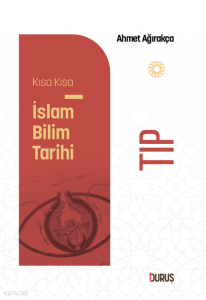 Kısa Kısa İslâm Bilim Tarihi - Tıp