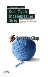 Kısa Öykü İncelemesine Giriş: Kısa Öykü Metinlerinin Dil Öğretim Materyali Olarak Kullanımı