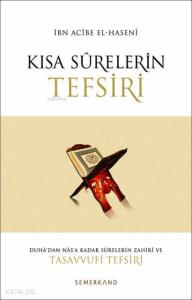 Kısa Surelerin Tefsiri; Duha'dan Nas'a Kadar Surelerin Zahiri ve Tasavvufi Tefsiri