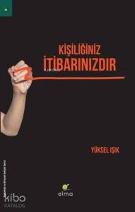 Kişiliğiniz İtibarınızdır