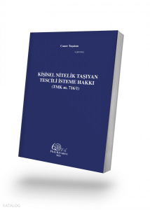 Kişisel Nitelik Taşıyan Tescili İsteme Hakkı;(TMK M. 716/1)