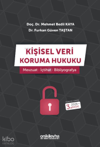 Kişisel Veri Koruma Hukuku ;Mevzuat - İçtihat - Bibliyografya