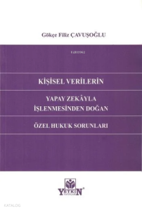 Kişisel Verilerin Yapay Zekâyla İşlenmesinden Doğan Özel Hukuk Sorunları