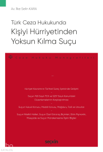 Kişiyi Hürriyetinden Yoksun Kılma Suçu;Ceza Hukuku Monografileri