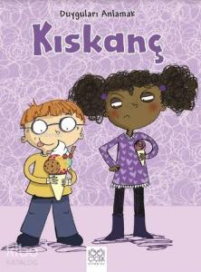 Kıskanç; Duyguları Anlamak