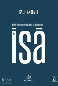 Kitab-ı Mukaddes ve Kur'an-ı Kerim'e Göre Hz. İsa