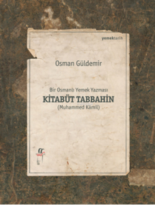 Kitabüt Tabbahin - Bir Osmanlı Yemek Yazması (2 Kitap Takım Kutulu)