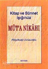 Kitap ve Sünnet Işığında Müt'a Nikahı
