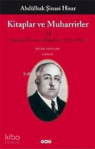 Kitaplar ve Muharrirler II; Edebiyat Üzerine Makaleler (1928-1936)