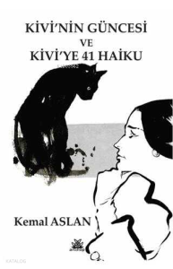 Kivi'nin Güncesi ve Kivi'ye 41 Haiku