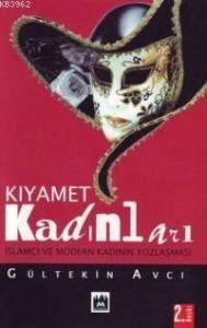 Kıyamet Kadınları; İslamcı ve Modern Kadının Yozlaşması