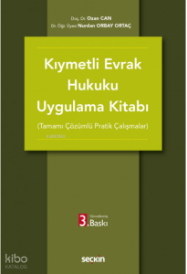Kıymetli Evrak Hukuku Uygulama Kitabı (Tamamı Çözümlü Pratik Çalışmalar)