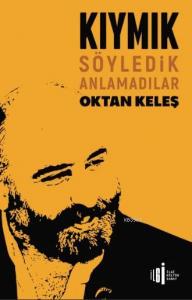 Kıymık; Söyledik Anlamadılar