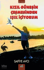 Kızıl Güneşin Çeşmesinden Işık İçiyorum