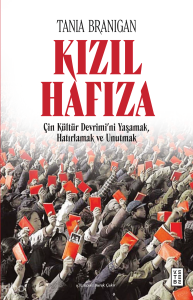 Kızıl Hafıza;Çin Kültür Devrimi’ni Yaşamak, Hatırlamak ve Unutmak