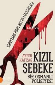 Kızıl Şebeke; Bir Osmanlı Polisiyesi