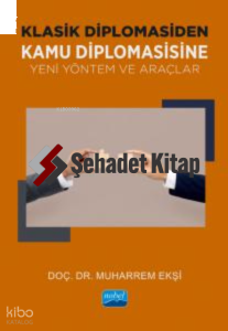 Klasik Diplomasiden Kamu Diplomasisine Yeni Yöntem ve Araçlar