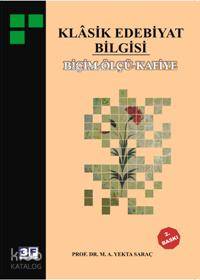 Klasik Edebiyat Bilgisi; Biçim - Ölçü - Kafiye