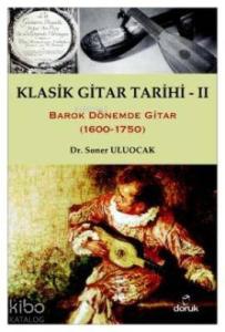 Klasik Gitar Tarihi - II; Barok Dönemde Gitar (1600-1750)