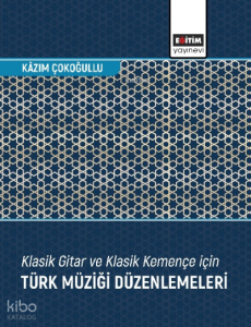 Klasik Gitar ve Klasik Kemençe için Türk Müziği Düzenlemeleri