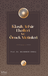 Klasik Tefsir Ekolleri ve Örnek Metinleri