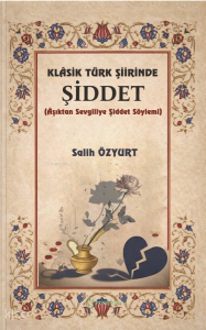 Klâsik Türk Şiirinde Şiddet