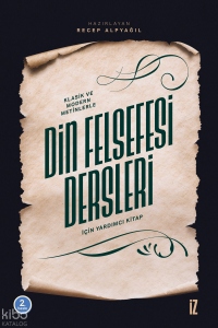 Klasik ve Modern Metinlerle Din Felsefesi Dersleri İçin Yardımcı Kitap