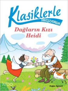 Klasiklerle Tanışıyorum - Dağların Kızı Heidi