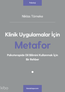 Klinik Uygulamalar İçin Metafor